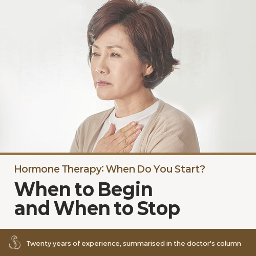 Menopausal Hormone Therapy: When Should It Start, and When Should It Stop?